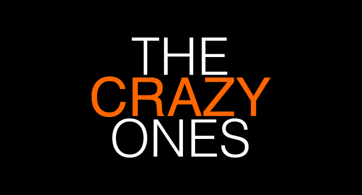 Why God loves the crazy ones