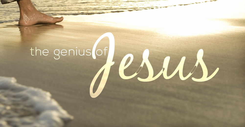 The genius of Jesus