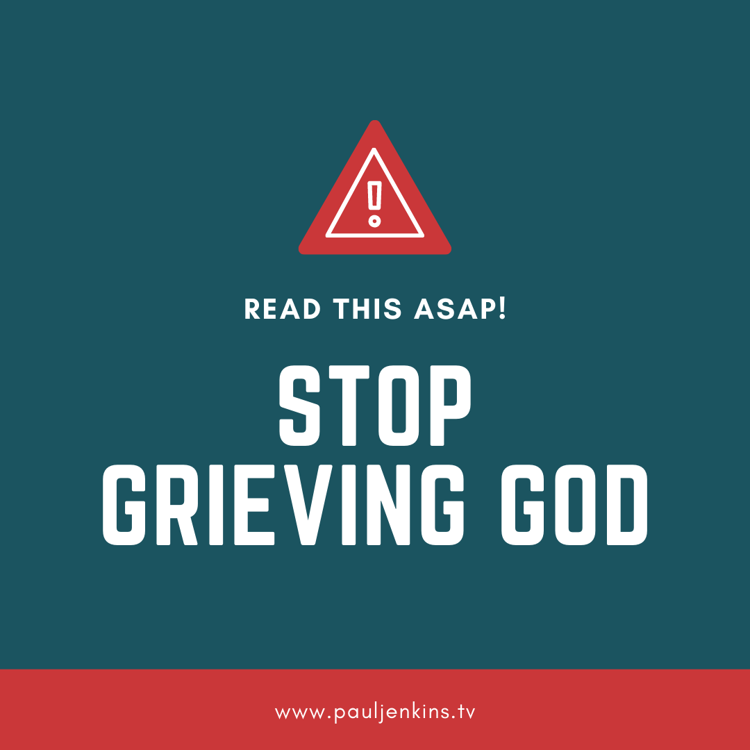 Stop grieving God
