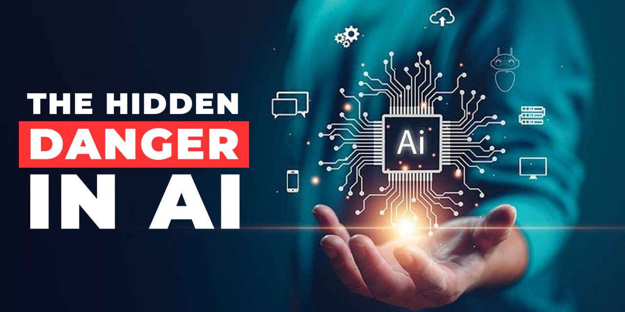 The hidden danger in AI